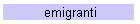 emigranti