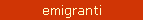 emigranti